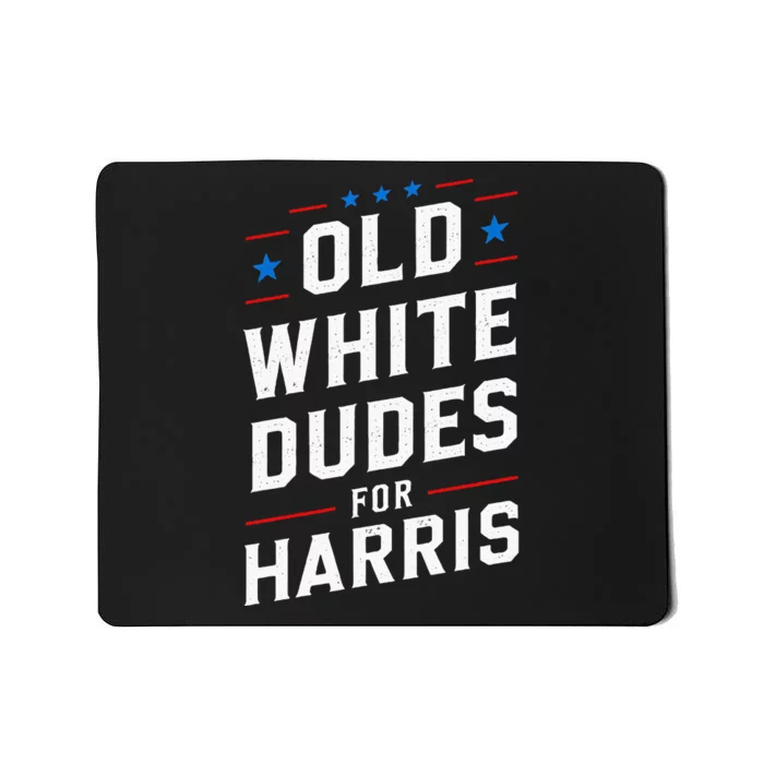 Old White Dudes For Harris Kamala 2024 Mousepad