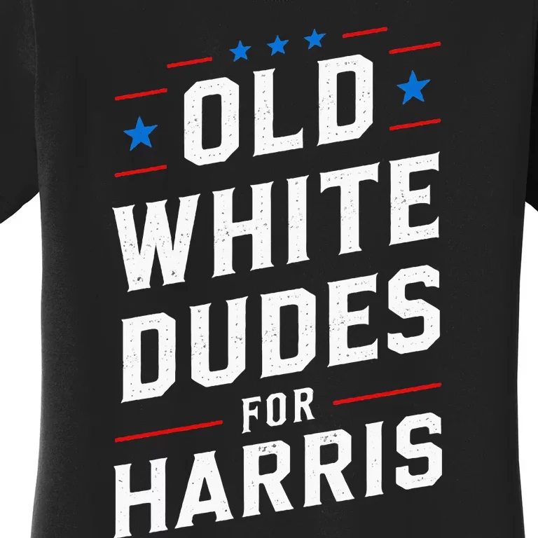 Old White Dudes For Harris Kamala 2024 Women's T-Shirt