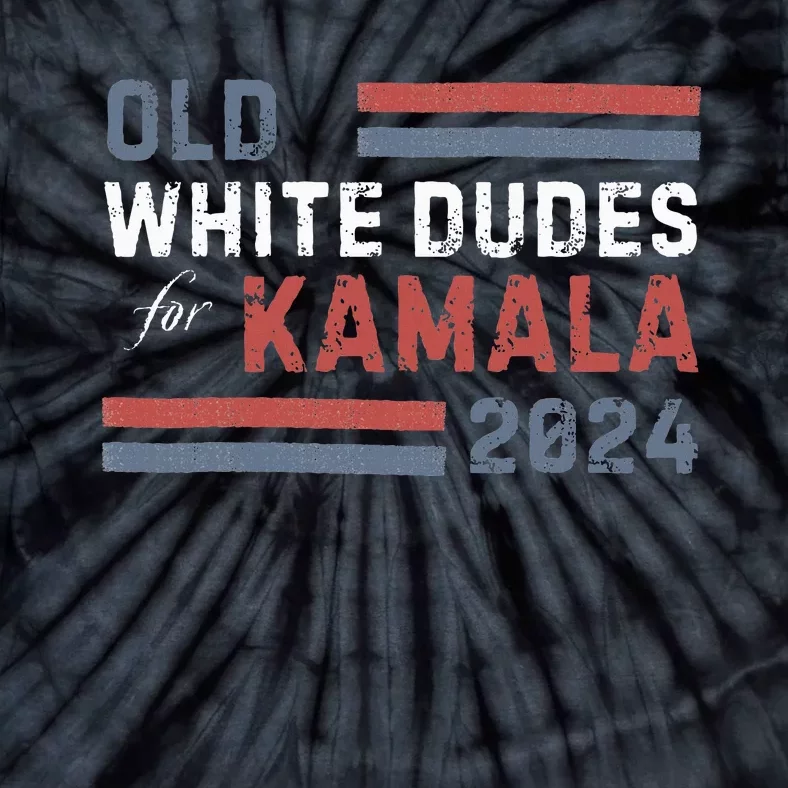 Old White Dudes For Kamala Tie-Dye T-Shirt