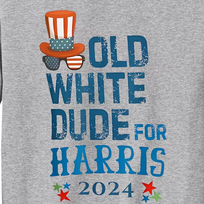 Old White Dude For Kamalaharris President 2024 Tall Sweatshirt