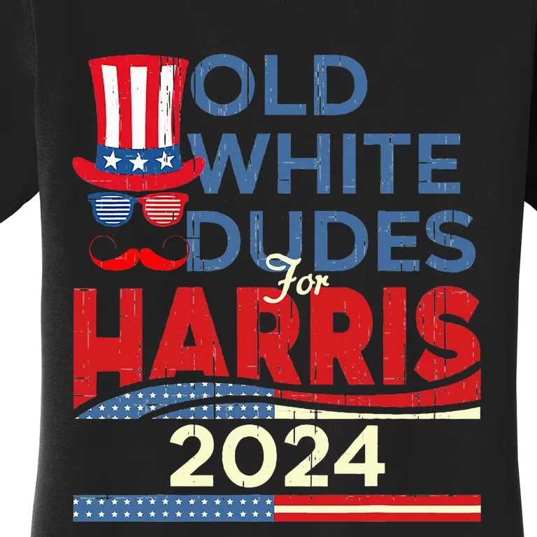 Old White Dude For Kamala Harris First Female President Women's T-Shirt