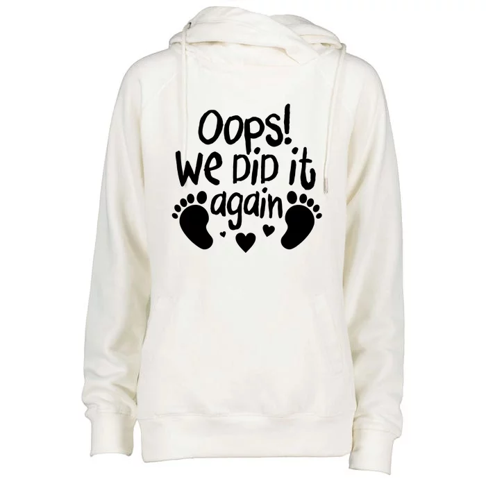 Oops We Did It Again Womens Funnel Neck Pullover Hood