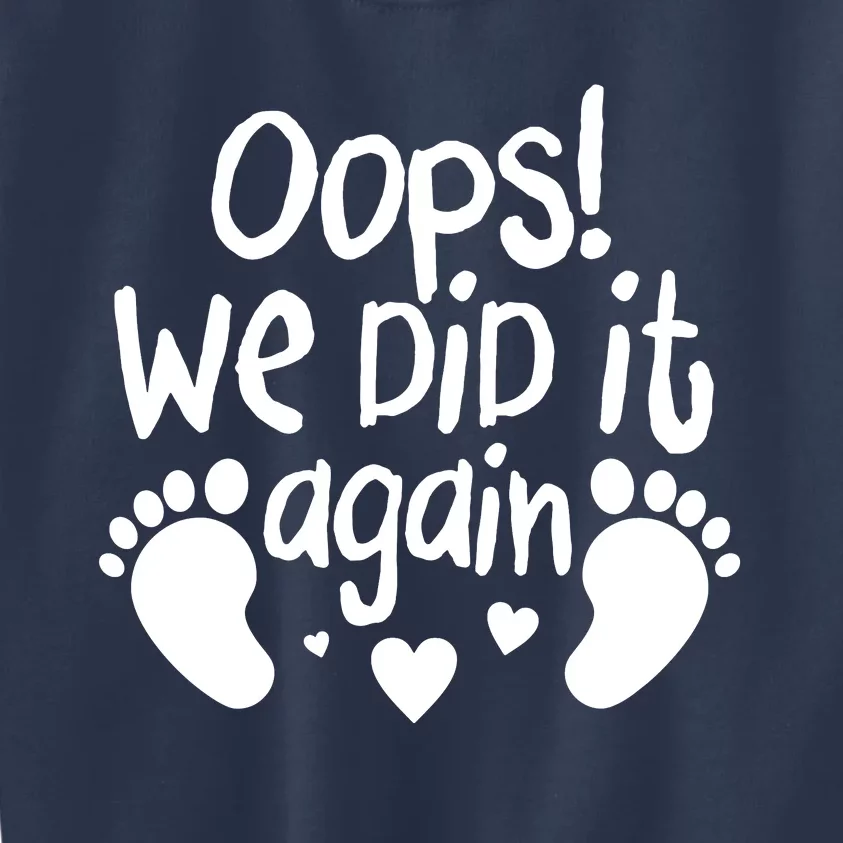 Oops We Did It Again Kids Sweatshirt