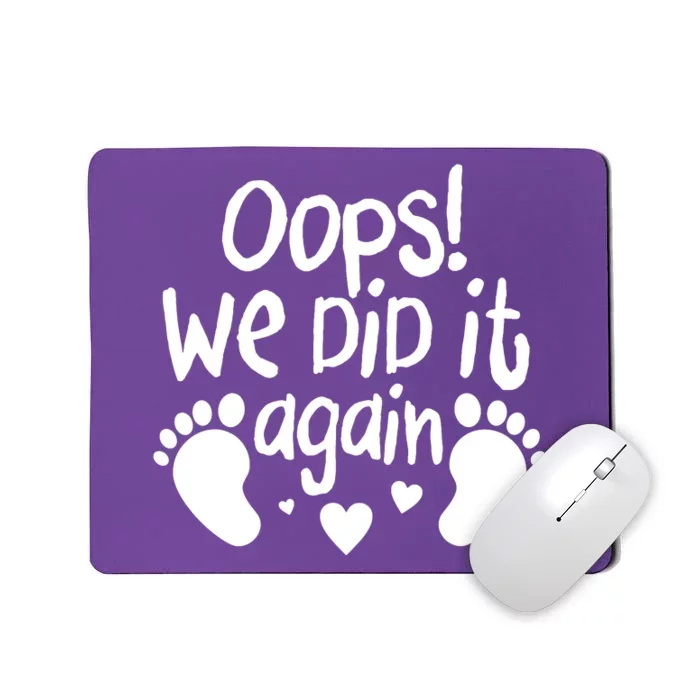 Oops We Did It Again Mousepad