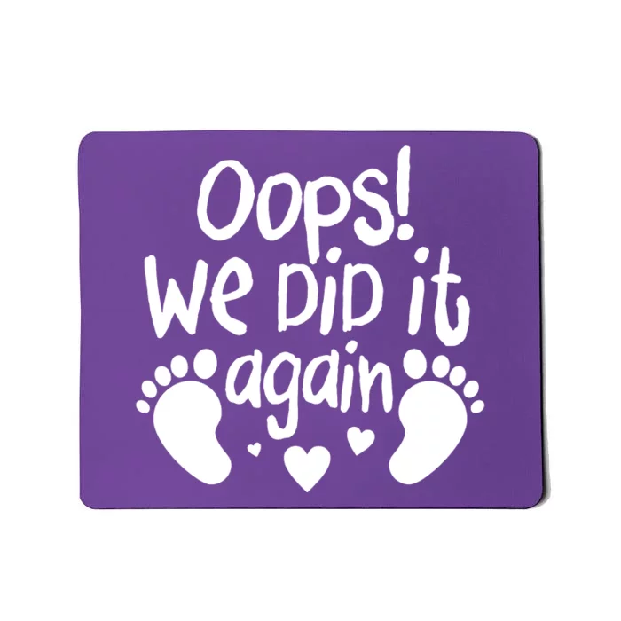 Oops We Did It Again Mousepad