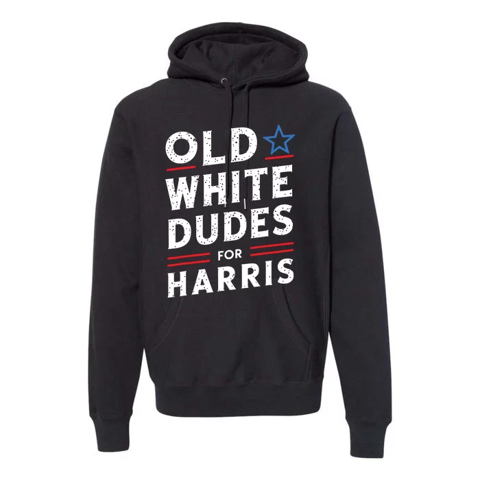 Old White Dudes For Harris Kamala 2024 Premium Hoodie