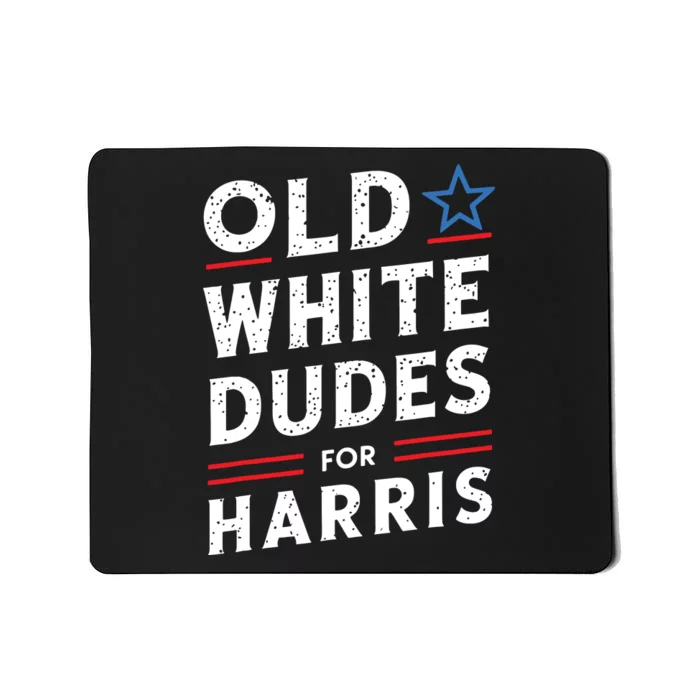 Old White Dudes For Harris Kamala 2024 Mousepad