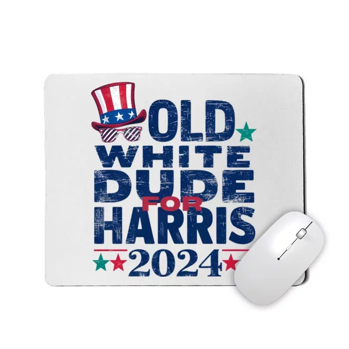 Old White Dude For Kamala Harris First Female President Mousepad