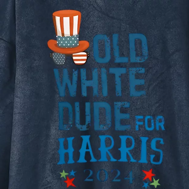 Old White Dude For Kamala Harris President 2024 Hooded Wearable Blanket