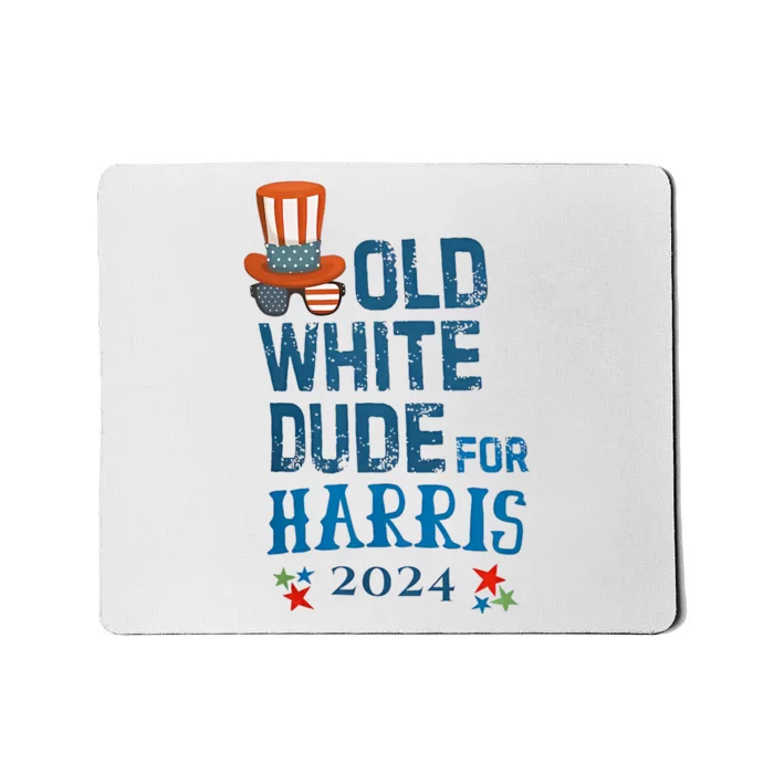 Old White Dude For Kamala Harris President 2024 Mousepad