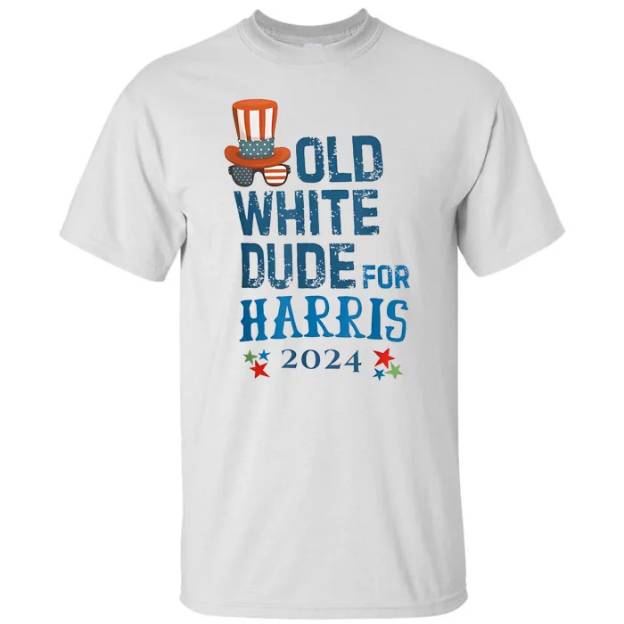 Old White Dude For Kamalaharris President 2024 Tall T-Shirt