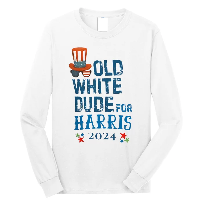 Old White Dude For Kamala Harris President 2024 Long Sleeve Shirt