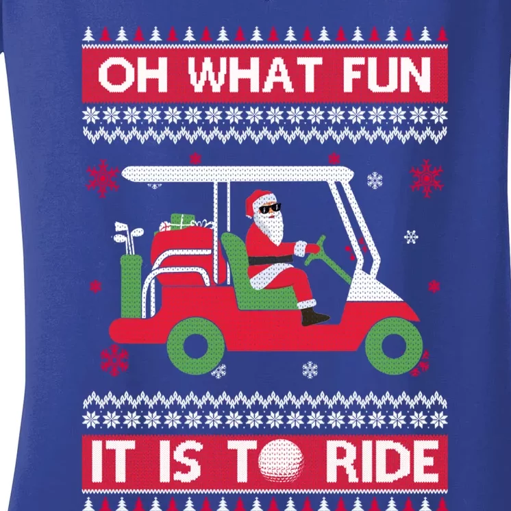 Oh What Fun It Is To Ride Golf Ugly Christmas Xmas Gift Women's V-Neck T-Shirt