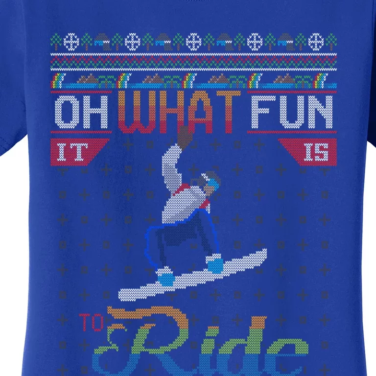 Oh What Fun It Is To Ride Snowboard Ugly Christmas Sweater Funny Gift Women's T-Shirt