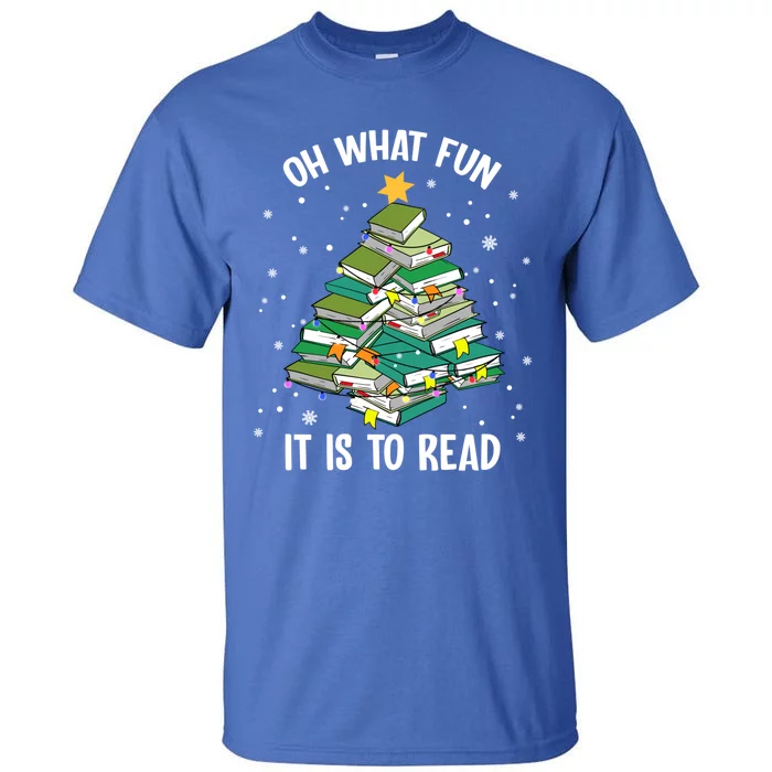 Oh What Fun It Is To Read Christmas Tree Book Lovers Gift Tall T-Shirt