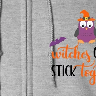 Owl Witch Funny Halloween Witches Gotta Stick Together Gift Full Zip Hoodie