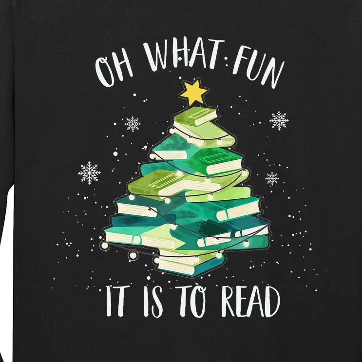 Oh What Fun It Is To Read Christmas Tree Book Holiday Tall Long Sleeve T-Shirt