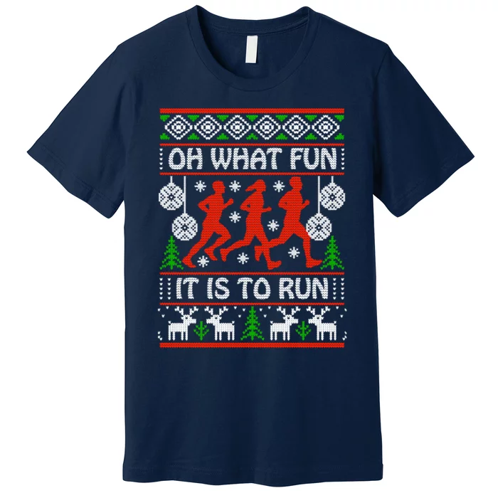 Oh What Fun It Is To Run Ugly Christmas Premium T-Shirt