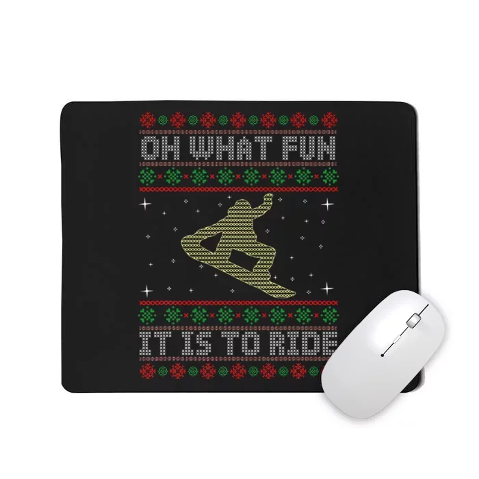 Oh What Fun It Is To Ride Snowboard Ugly Christmas Mousepad