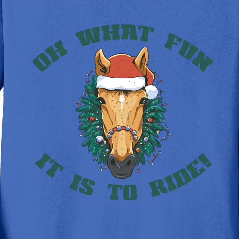 Oh What Fun It Is To Ride! Christmas Horse Wreath Santa Meme Cool Gift Kids Long Sleeve Shirt