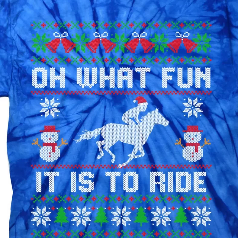 Oh What Fun It Is To Ride Horse Ugly Santa Christmas Funny Gift Tie-Dye T-Shirt