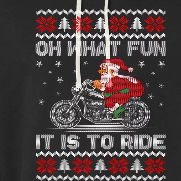 Oh What Fun It Is To Ride Funny Christmas Ugly Sweater Santa Gift Garment-Dyed Fleece Hoodie