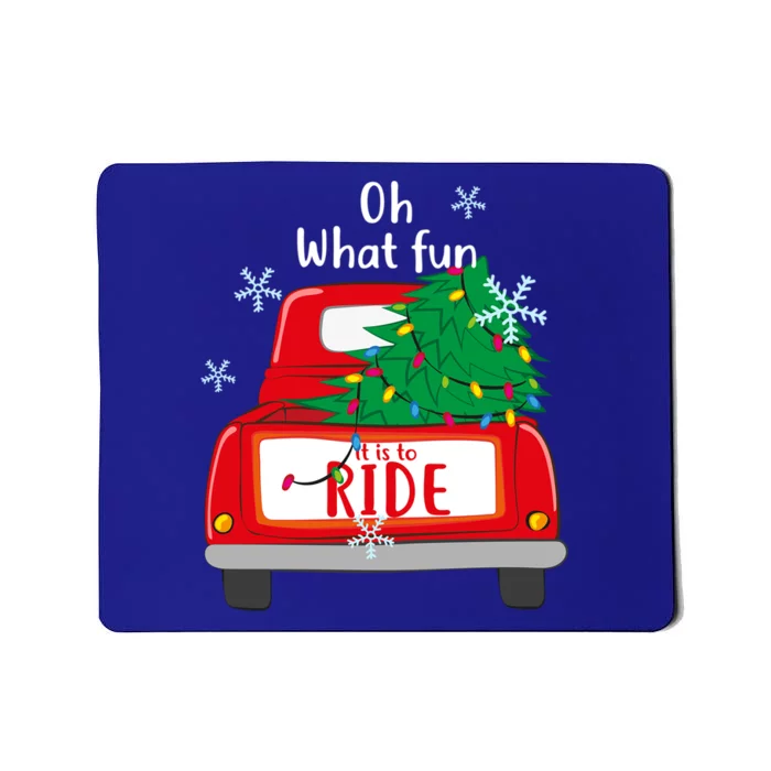 Oh What Fun It Is To Ride Christmas Tree Red Truck Xmas Cool Gift Mousepad