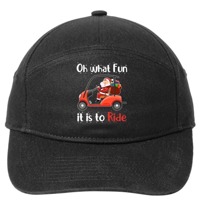 Oh What Fun It Is To Ride Golf Cart Christmas Golfing Golfer 7-Panel Snapback Hat