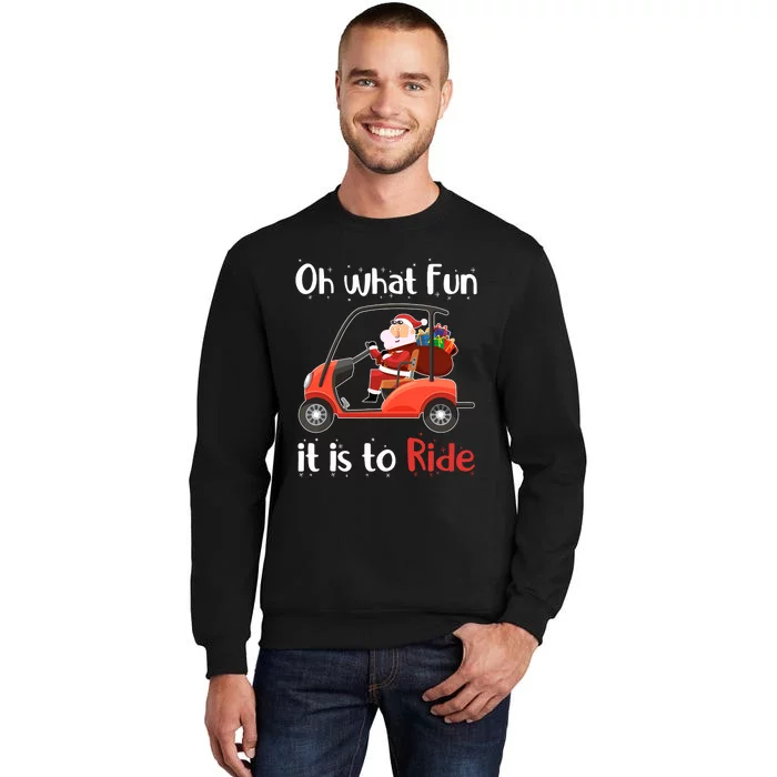 Oh What Fun It Is To Ride Golf Cart Christmas Golfing Golfer Tall Sweatshirt