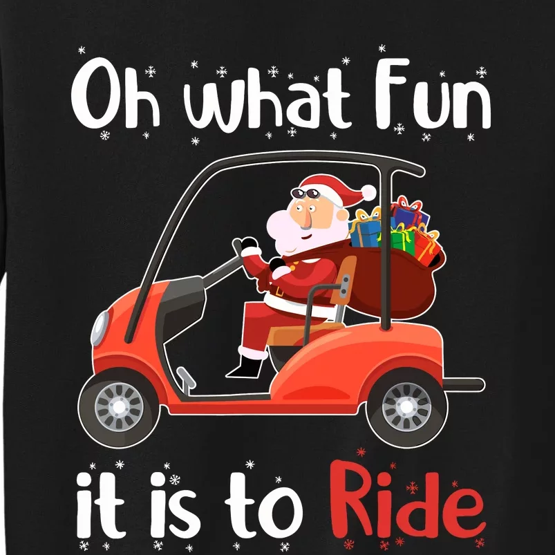 Oh What Fun It Is To Ride Golf Cart Christmas Golfing Golfer Tall Sweatshirt