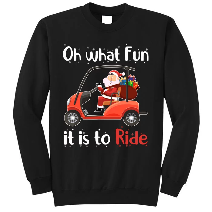 Oh What Fun It Is To Ride Golf Cart Christmas Golfing Golfer Tall Sweatshirt