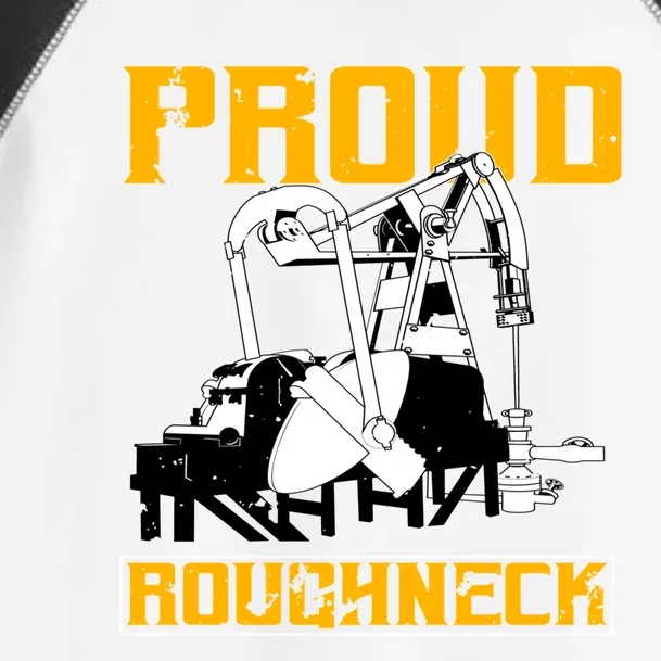 Oilfield Workers Funny Gift Oil Rig Proud Roughneck Great Gift Toddler Fine Jersey T-Shirt