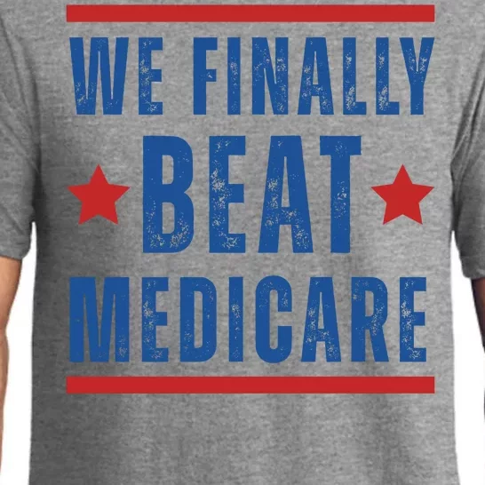 Official We Finally Beat Medicare Poltical Pajama Set