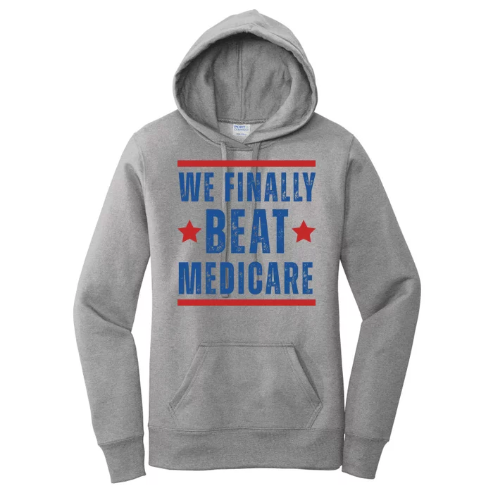 Official We Finally Beat Medicare Poltical Women's Pullover Hoodie