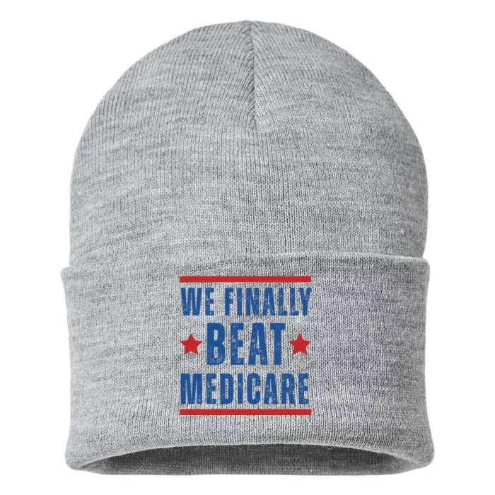 Official We Finally Beat Medicare Poltical Sustainable Knit Beanie