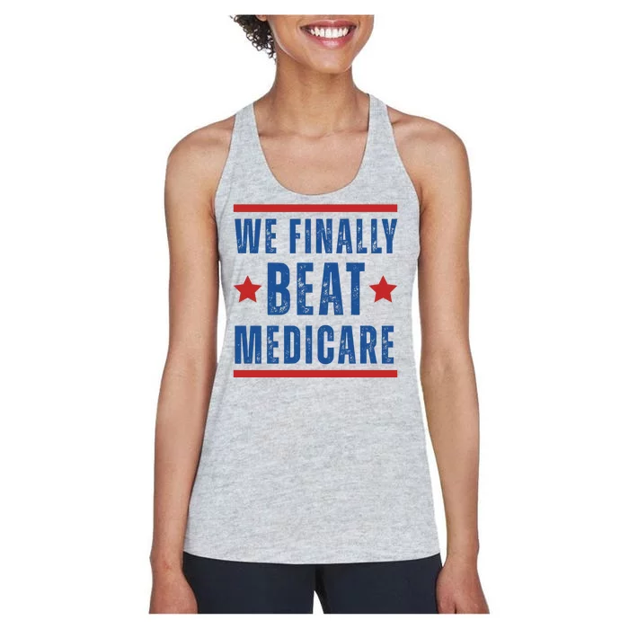 Official We Finally Beat Medicare Poltical Women's Racerback Tank