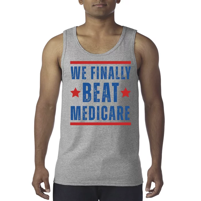 Official We Finally Beat Medicare Poltical Tank Top