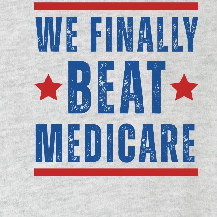 Official We Finally Beat Medicare Poltical Toddler Long Sleeve Shirt