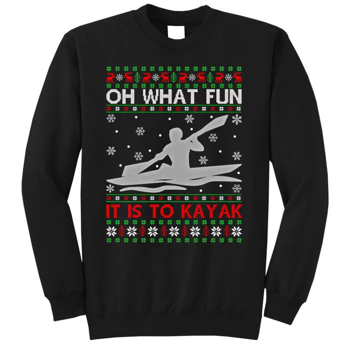 Oh What Fun It Is To Kayak Kayaking Ugly Christmas Gift Tall Sweatshirt