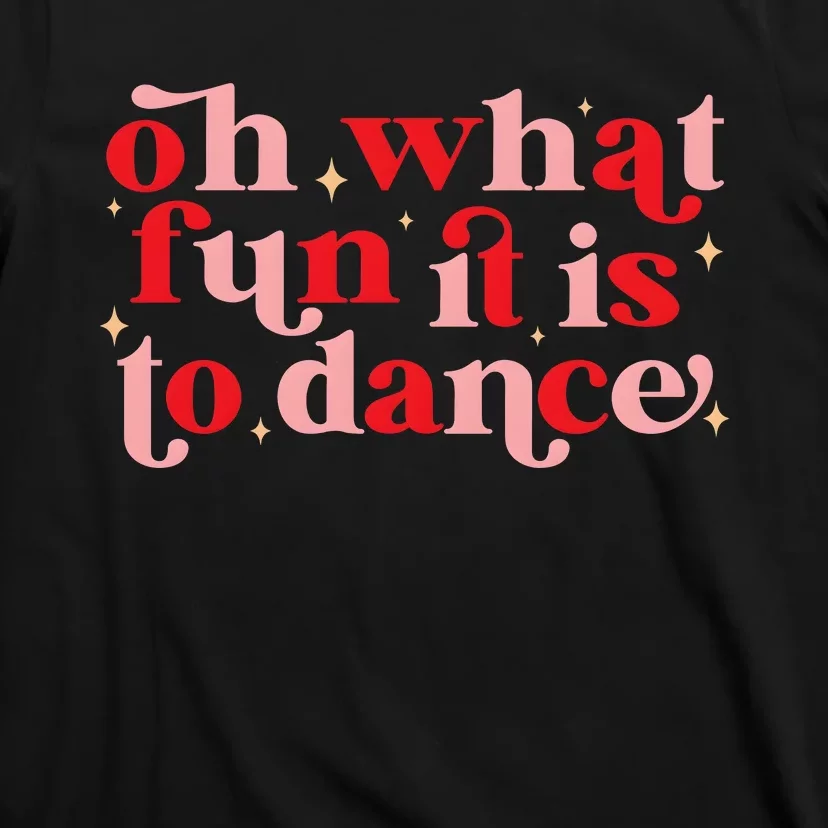 Oh What Fun It Is To Dance Christmas Dancers T-Shirt