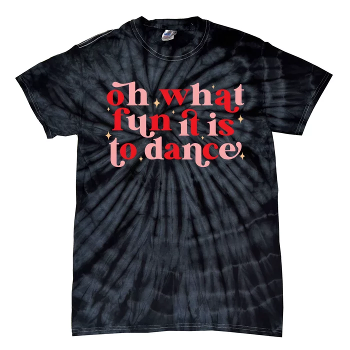 Oh What Fun It Is To Dance Christmas Dancers Tie-Dye T-Shirt