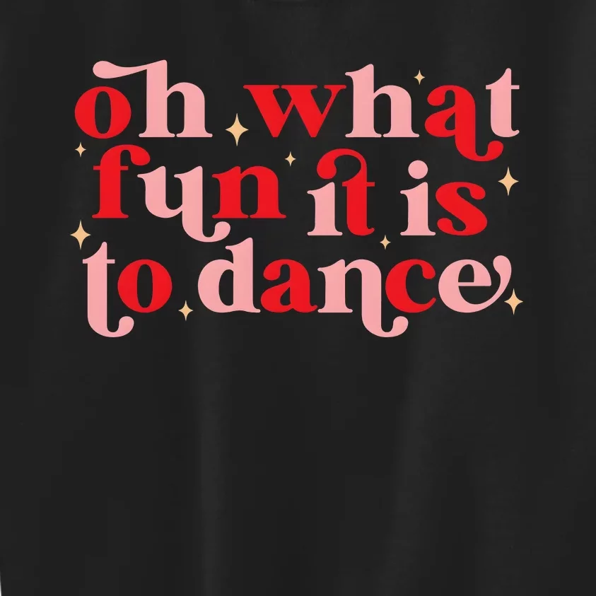 Oh What Fun It Is To Dance Christmas Dancers Kids Sweatshirt