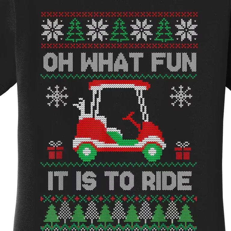 Oh What Fun It Is To Ride Golf Cart Golfer Christmas Golfing Women's T-Shirt