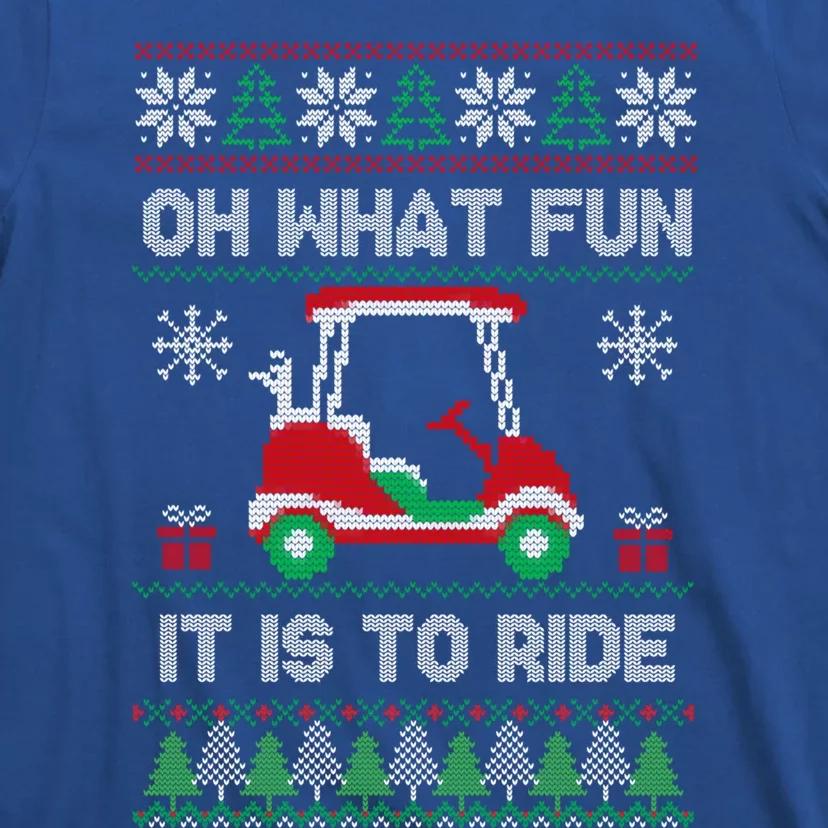 Oh What Fun It Is To Ride Golf Cart Golfer Christmas Golfing Gift T-Shirt