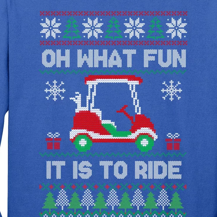 Oh What Fun It Is To Ride Golf Cart Golfer Christmas Golfing Gift Tall Long Sleeve T-Shirt