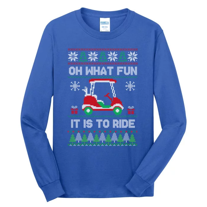 Oh What Fun It Is To Ride Golf Cart Golfer Christmas Golfing Gift Tall Long Sleeve T-Shirt