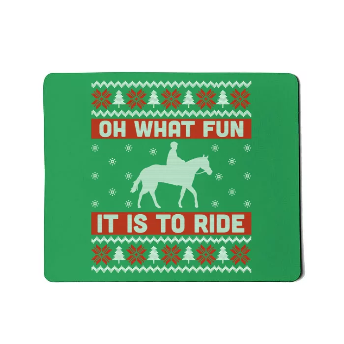 Oh What Fun It Is To Ride Horse Ugly Christmas Mousepad