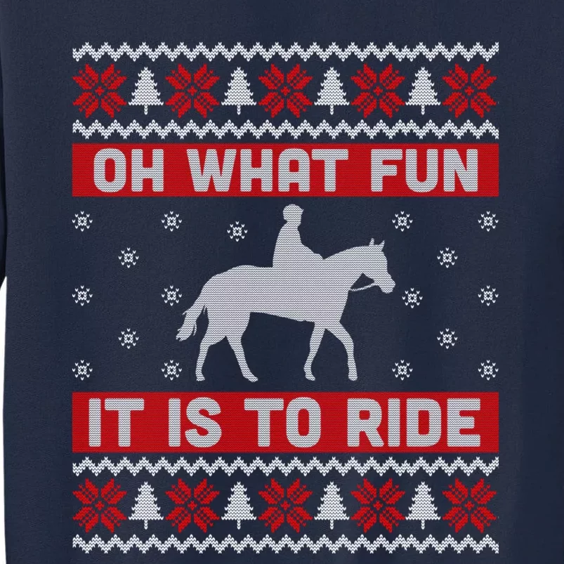 Oh What Fun It Is To Ride Horse Ugly Christmas Tall Sweatshirt