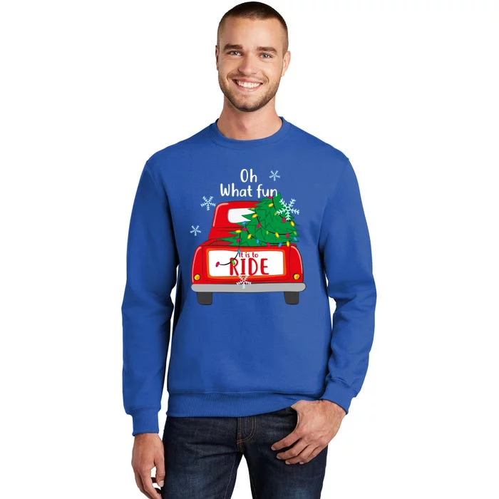 Oh What Fun It Is To Ride Christmas Tree Red Truck Xmas Gift Tall Sweatshirt