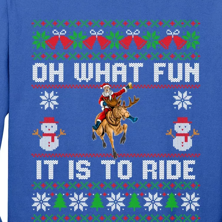 Oh What Fun It Is To Ride Deer Beer Santa Christmas Funny Gift Tall Long Sleeve T-Shirt